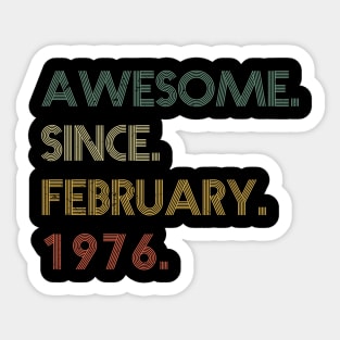 Awesome Since February 1976 Sticker